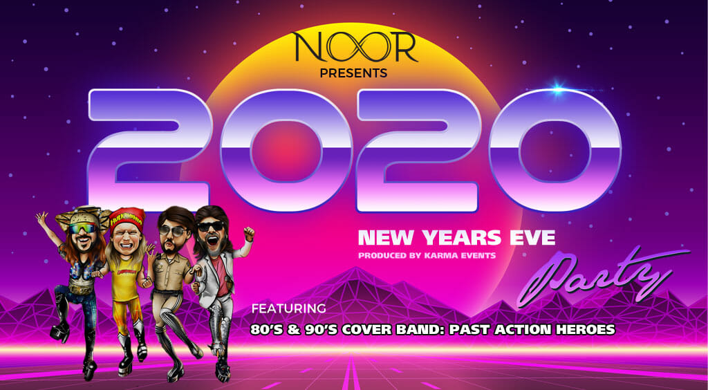 new year's eve 2020 at noor los angeles with 80s cover band past action heroes
